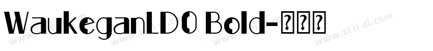 WaukeganLD0 Bold字体转换